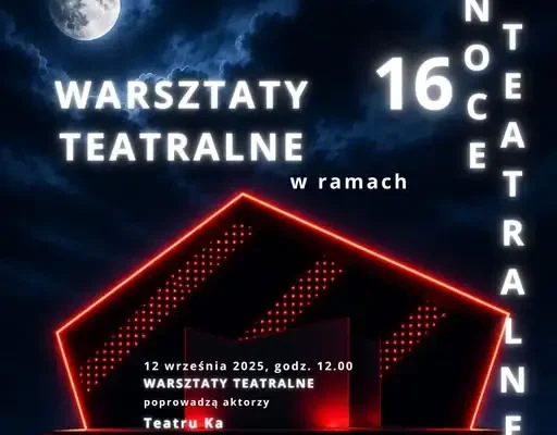 Warsztaty teatralne z aktorami Teatru KA podczas 16. Nocy Teatralnych w Starachowicach